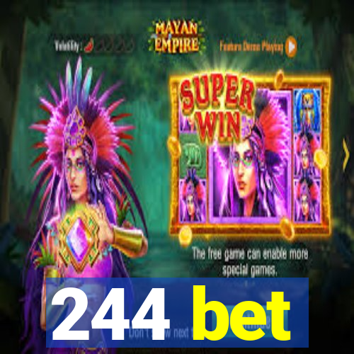 244 bet